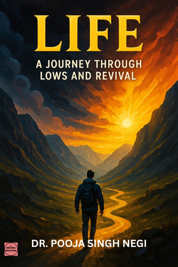 LIFE A JOURNEY THROUGH LOWS AND REVIVAL