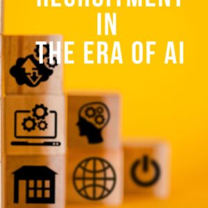 Recruitment in the Era of AI